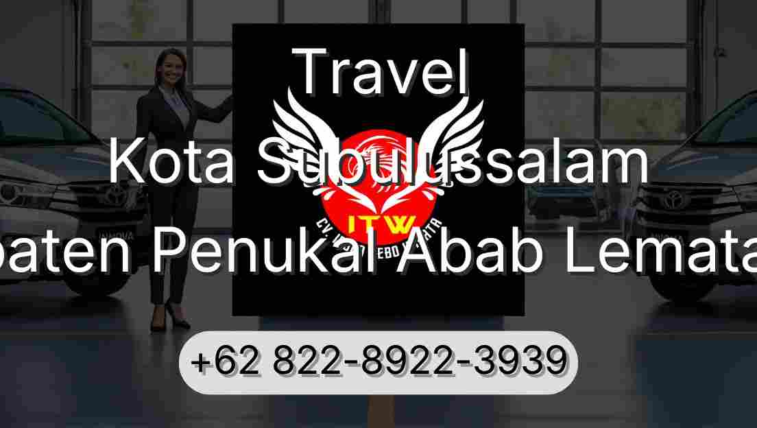 Travel Kota Subulussalam Kabupaten Penukal Abab Lematang Ilir