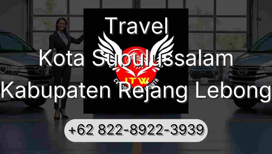 Travel Kota Subulussalam Kabupaten Rejang Lebong