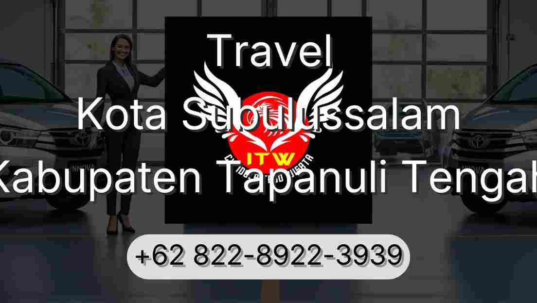 Travel Kota Subulussalam Kabupaten Tapanuli Tengah