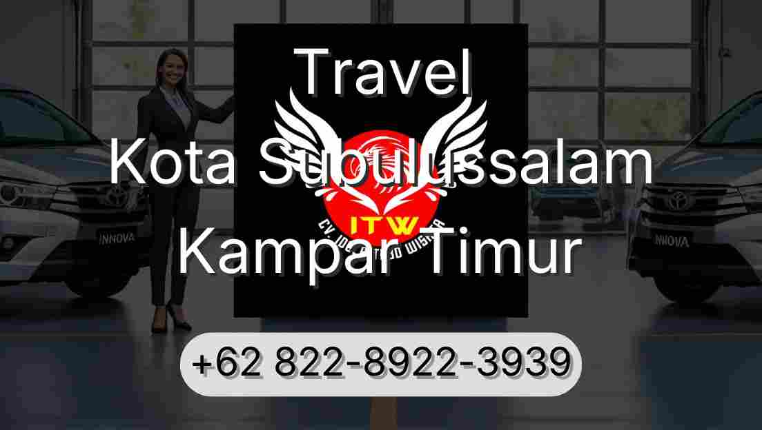 Travel Kota Subulussalam Kampar Timur