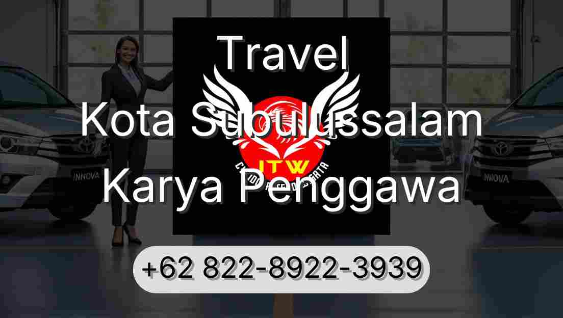 Travel Kota Subulussalam Karya Penggawa
