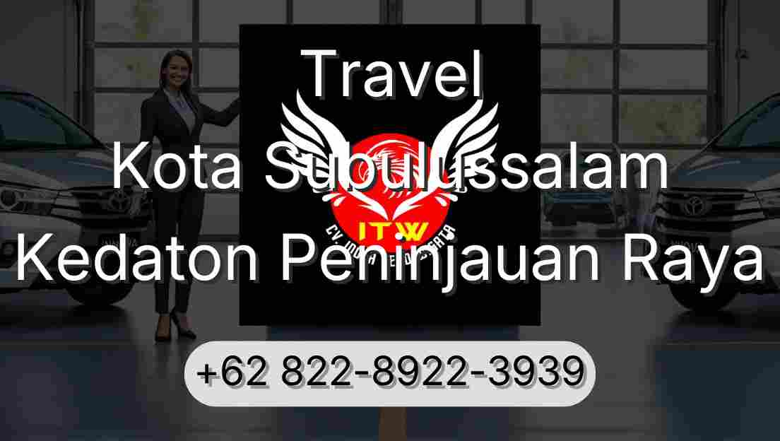 Travel Kota Subulussalam Kedaton Peninjauan Raya