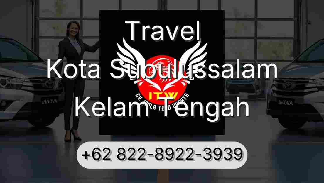 Travel Kota Subulussalam Kelam Tengah