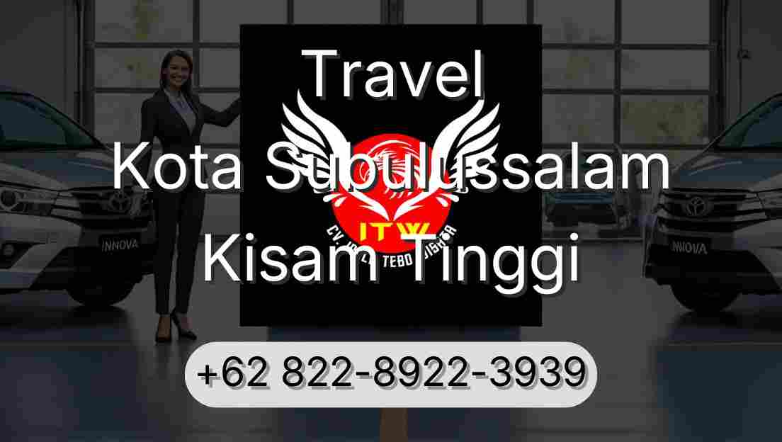 Travel Kota Subulussalam Kisam Tinggi
