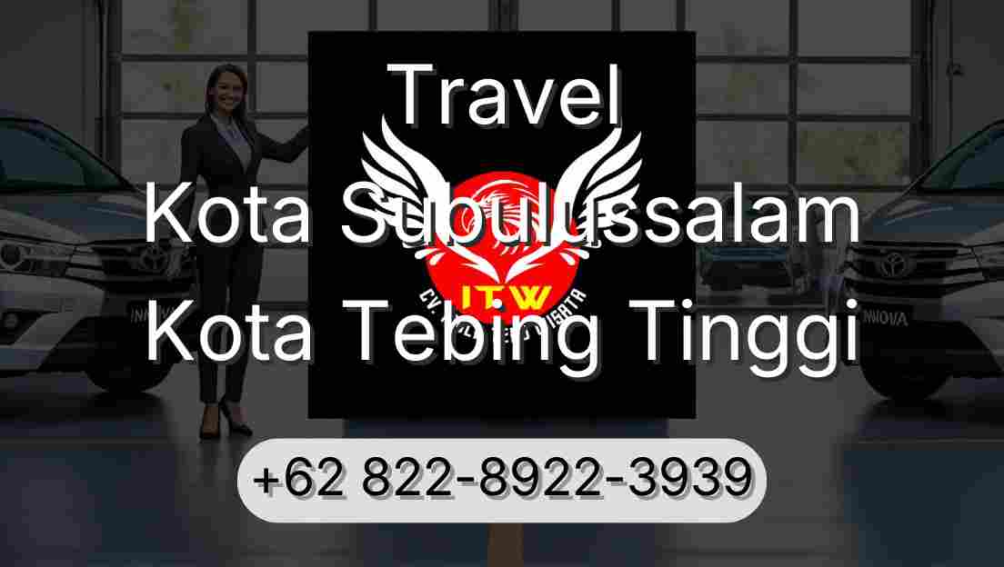Travel Kota Subulussalam Kota Tebing Tinggi