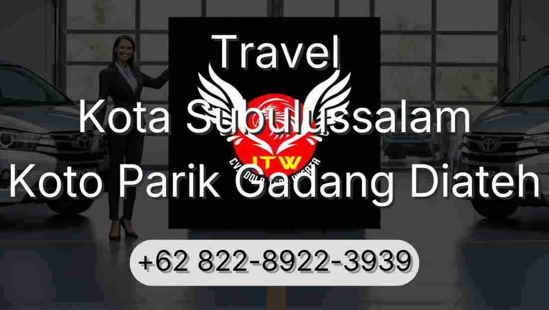Travel Kota Subulussalam Koto Parik Gadang Diateh