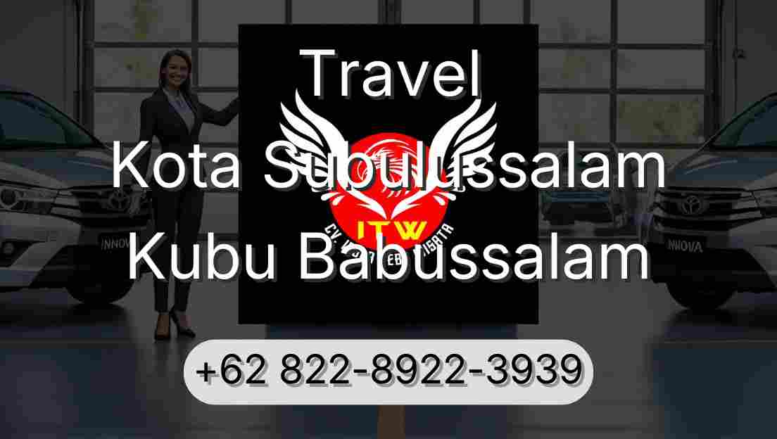 Travel Kota Subulussalam Kubu Babussalam