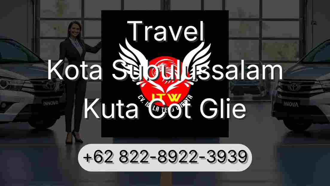 Travel Kota Subulussalam Kuta Cot Glie