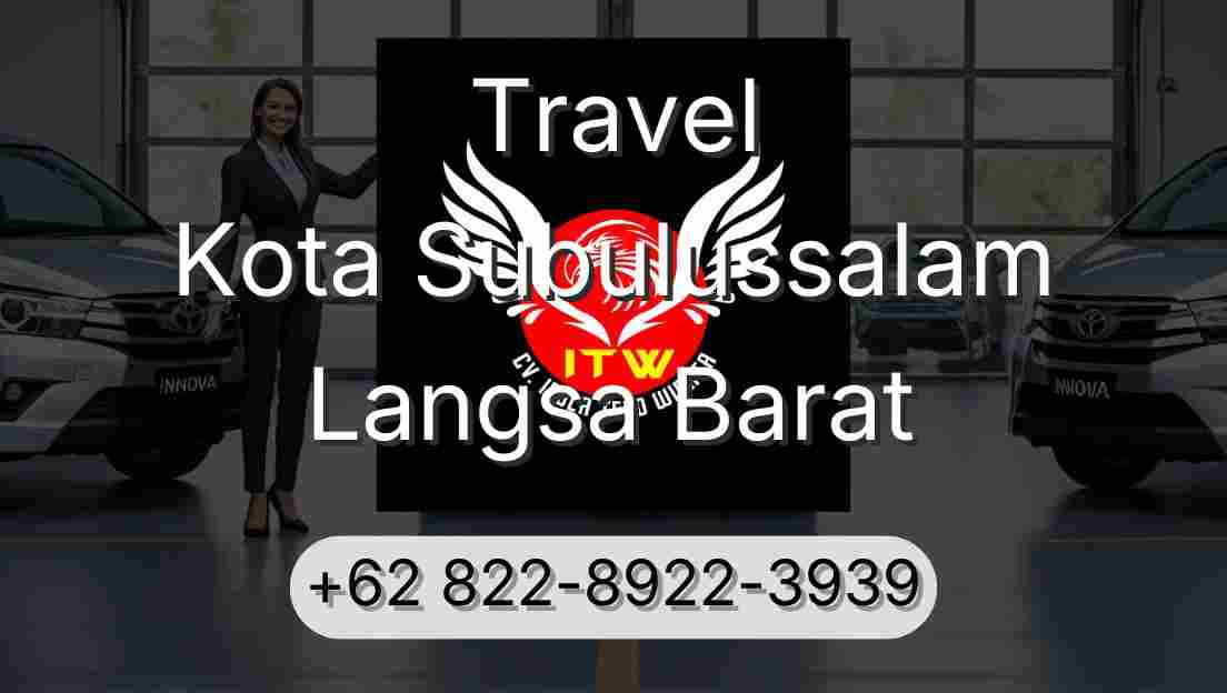 Travel Kota Subulussalam Langsa Barat