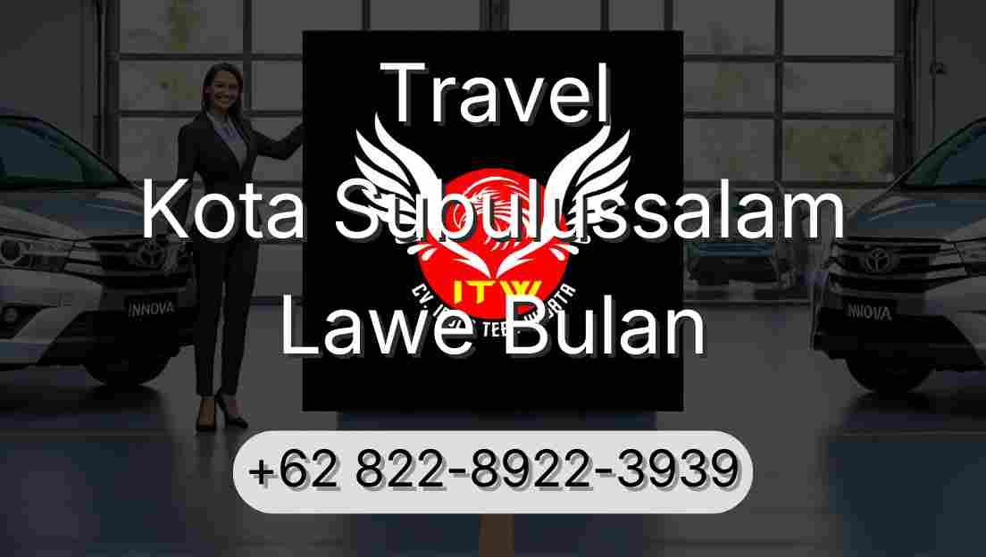Travel Kota Subulussalam Lawe Bulan