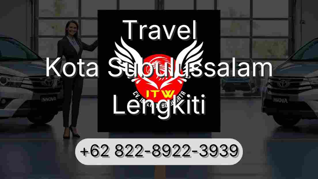 Travel Kota Subulussalam Lengkiti