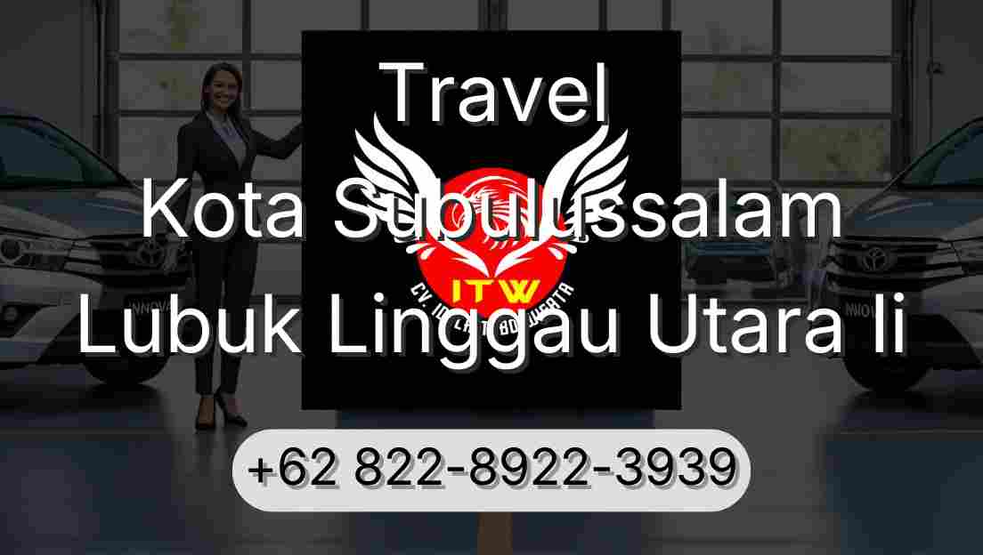 Travel Kota Subulussalam Lubuk Linggau Utara Ii