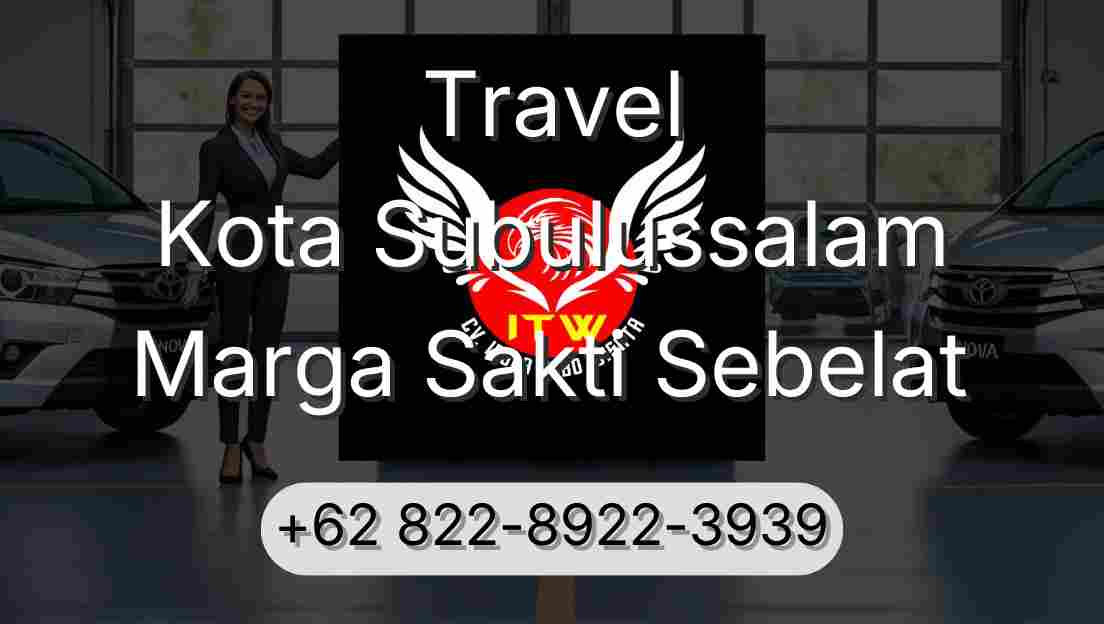 Travel Kota Subulussalam Marga Sakti Sebelat