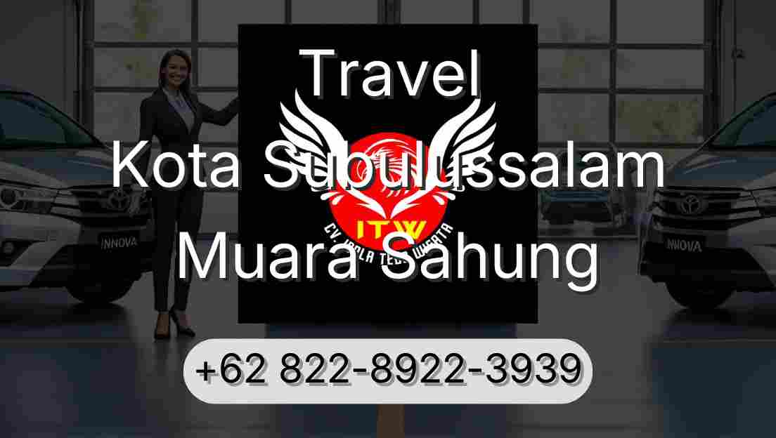 Travel Kota Subulussalam Muara Sahung