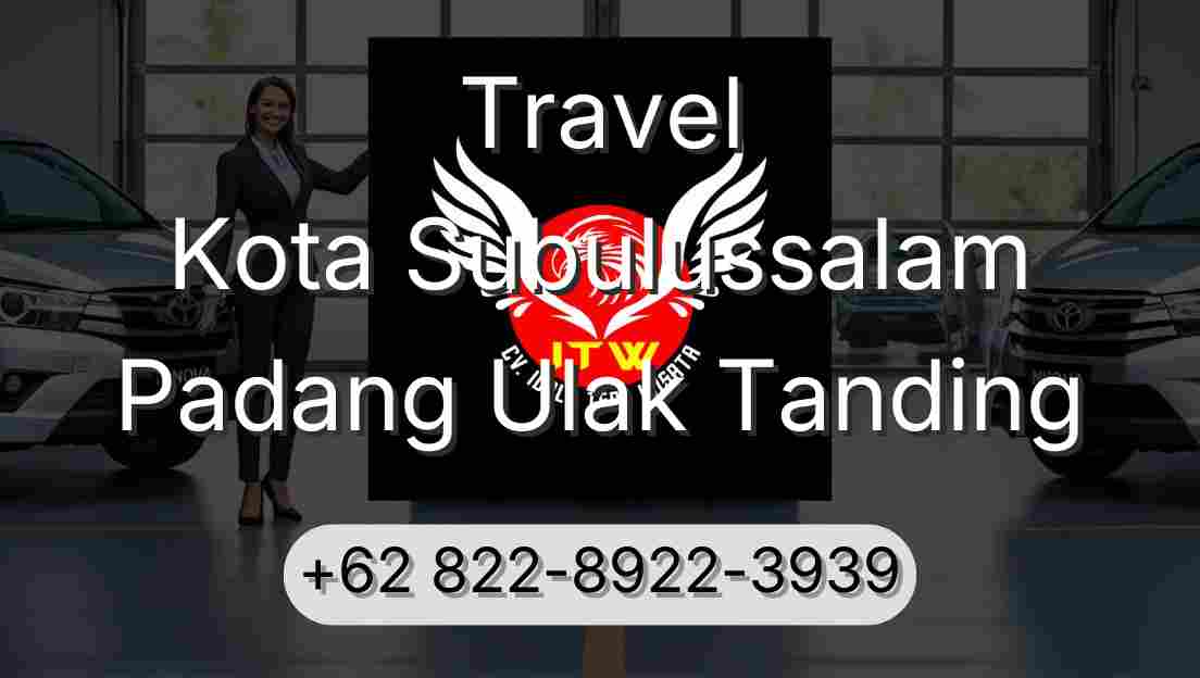 Travel Kota Subulussalam Padang Ulak Tanding