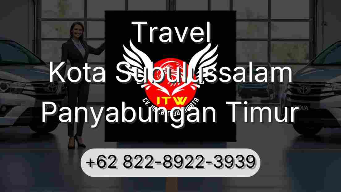 Travel Kota Subulussalam Panyabungan Timur