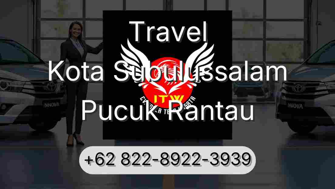Travel Kota Subulussalam Pucuk Rantau