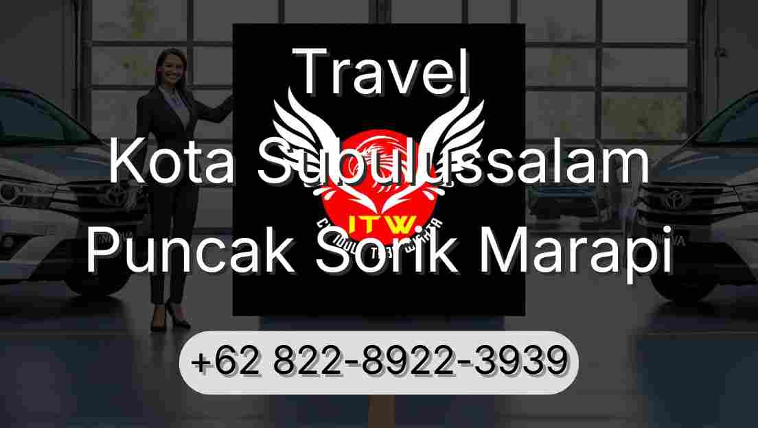 Travel Kota Subulussalam Puncak Sorik Marapi