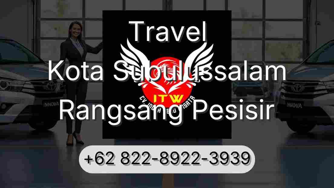 Travel Kota Subulussalam Rangsang Pesisir