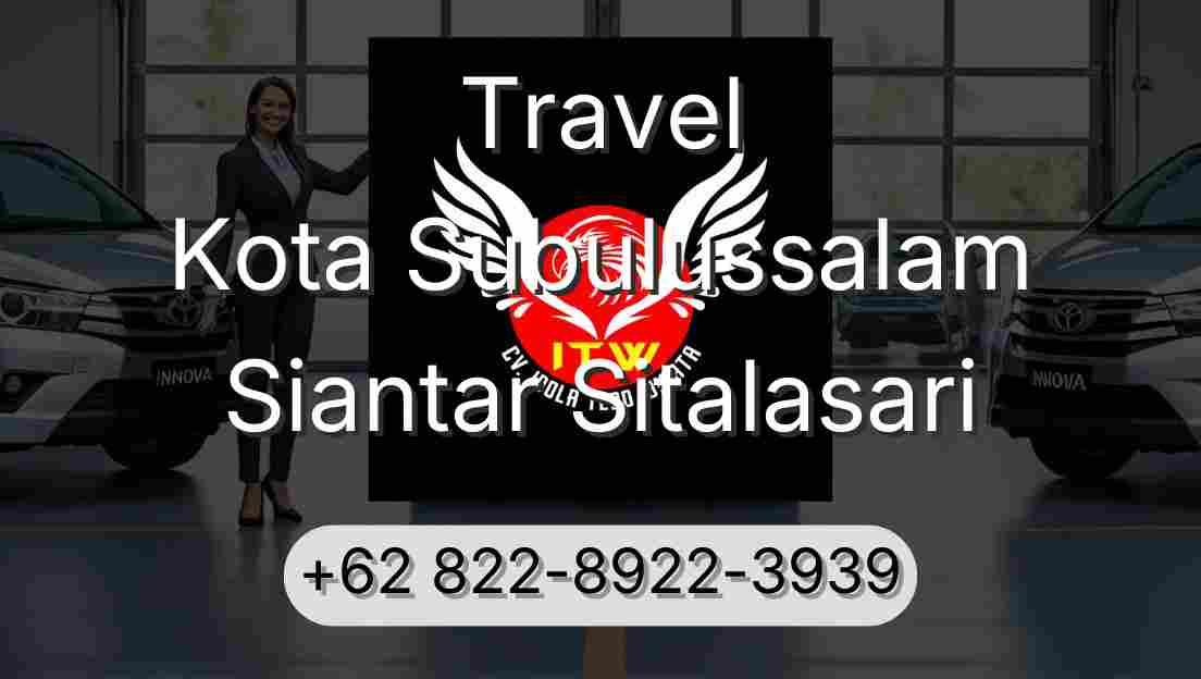 Travel Kota Subulussalam Siantar Sitalasari