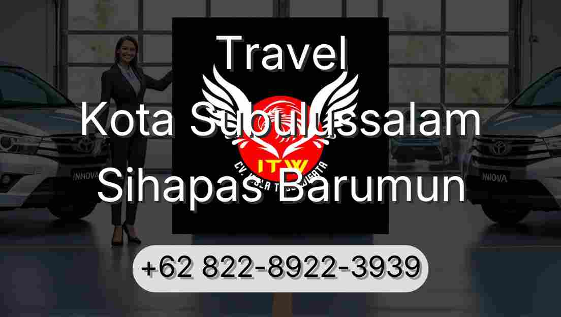 Travel Kota Subulussalam Sihapas Barumun