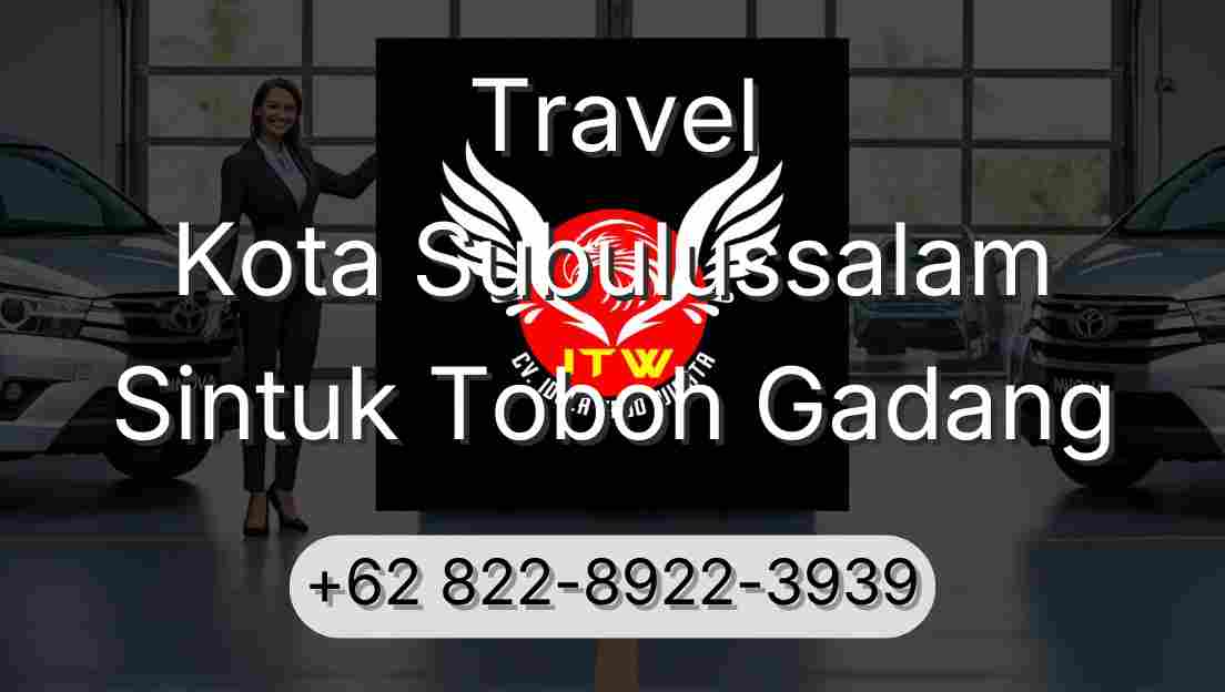 Travel Kota Subulussalam Sintuk Toboh Gadang