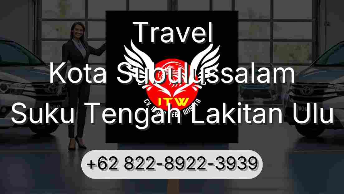 Travel Kota Subulussalam Suku Tengah Lakitan Ulu