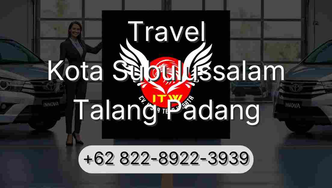 Travel Kota Subulussalam Talang Padang