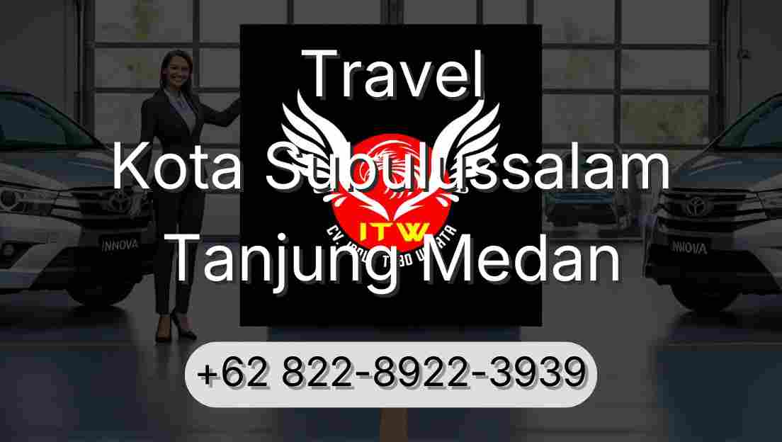 Travel Kota Subulussalam Tanjung Medan