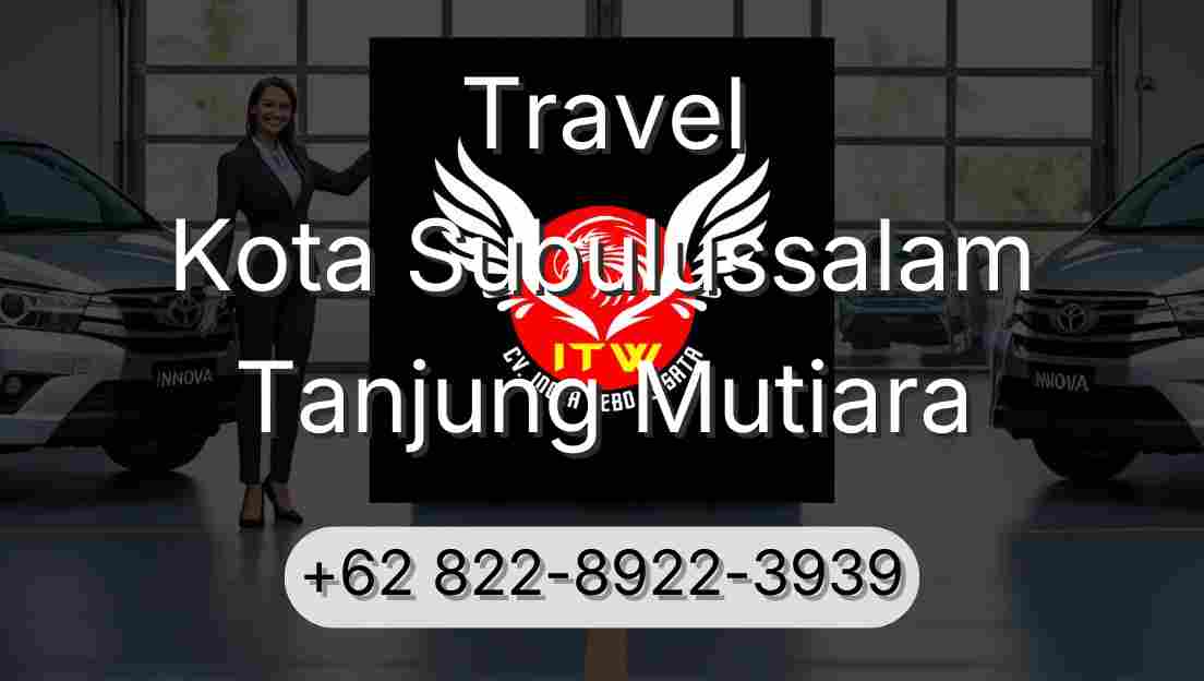 Travel Kota Subulussalam Tanjung Mutiara