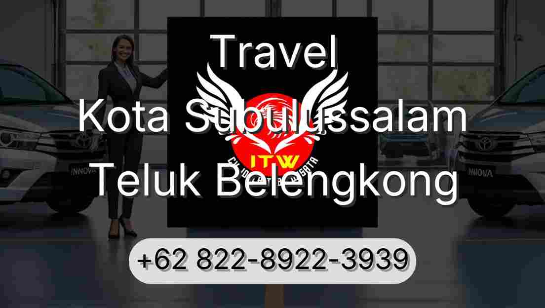 Travel Kota Subulussalam Teluk Belengkong