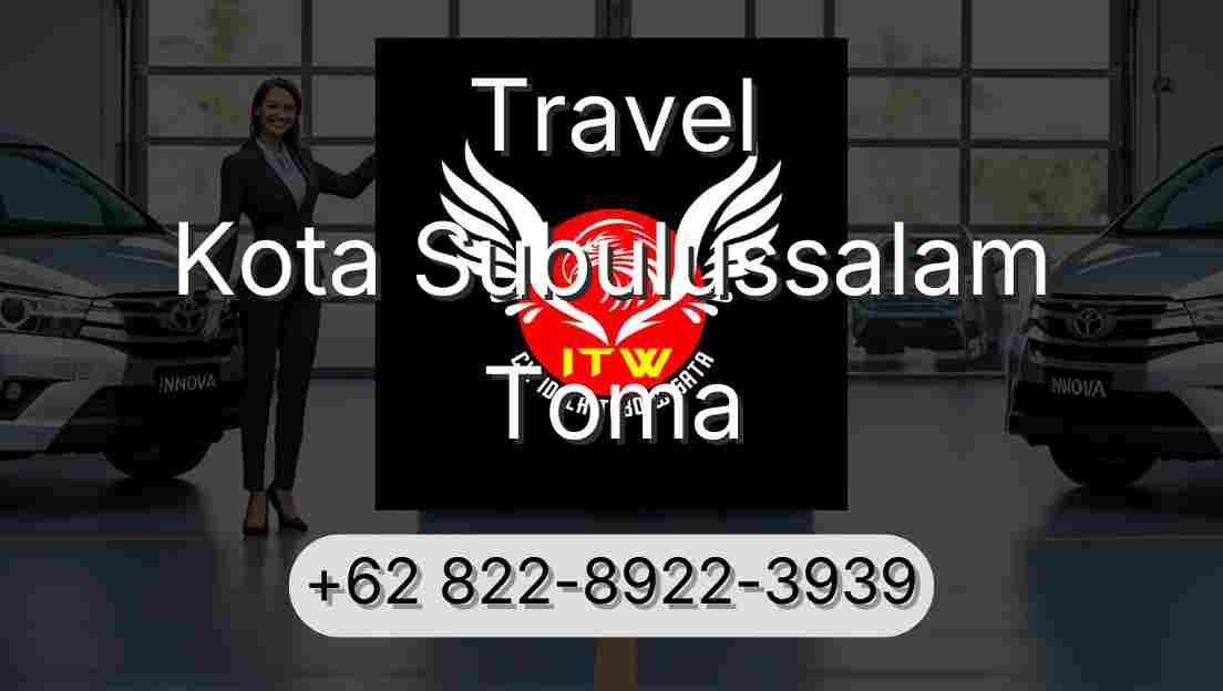 Travel Kota Subulussalam Toma