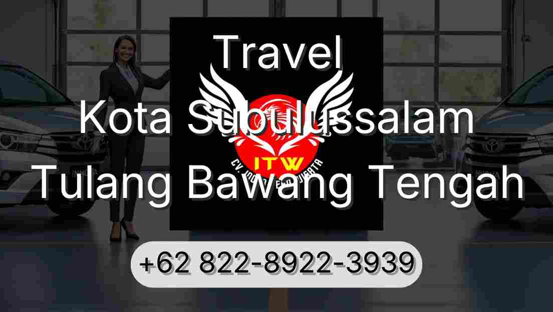 Travel Kota Subulussalam Tulang Bawang Tengah
