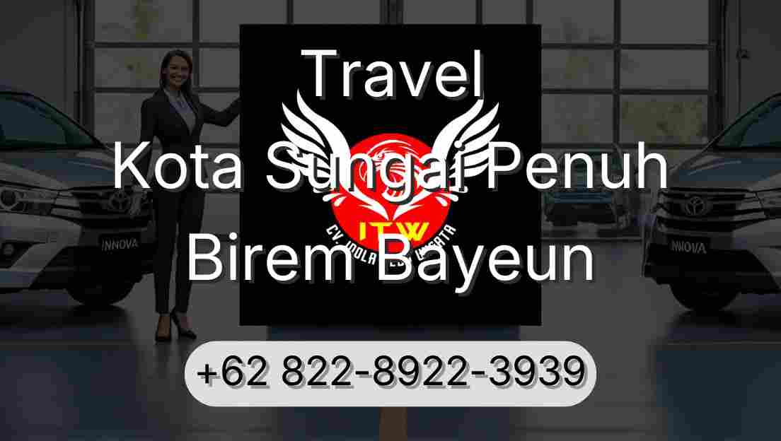 Travel Kota Sungai Penuh Birem Bayeun