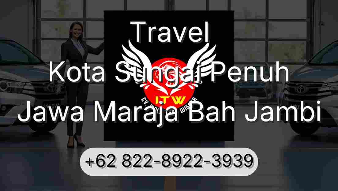 Travel Kota Sungai Penuh Jawa Maraja Bah Jambi
