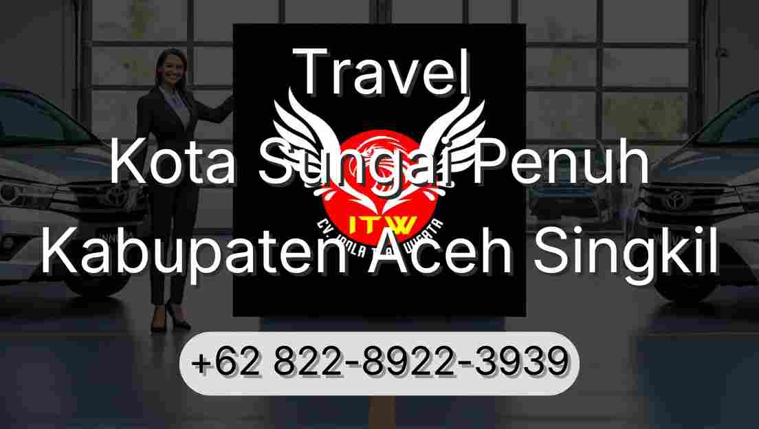 Travel Kota Sungai Penuh Kabupaten Aceh Singkil