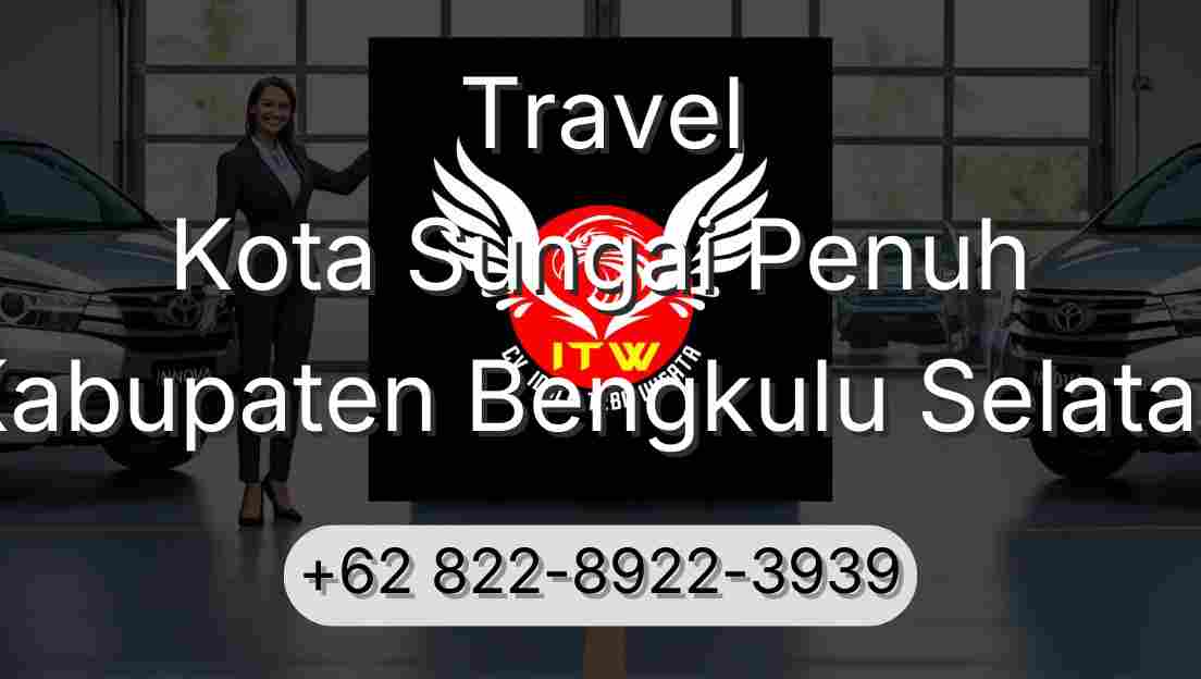 Travel Kota Sungai Penuh Kabupaten Bengkulu Selatan