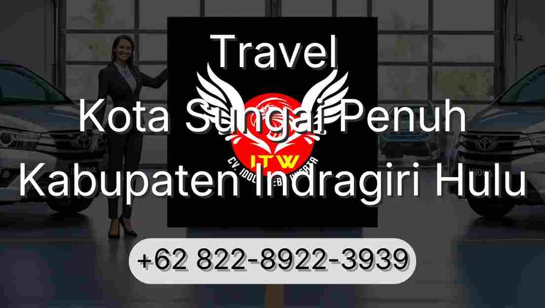 Travel Kota Sungai Penuh Kabupaten Indragiri Hulu