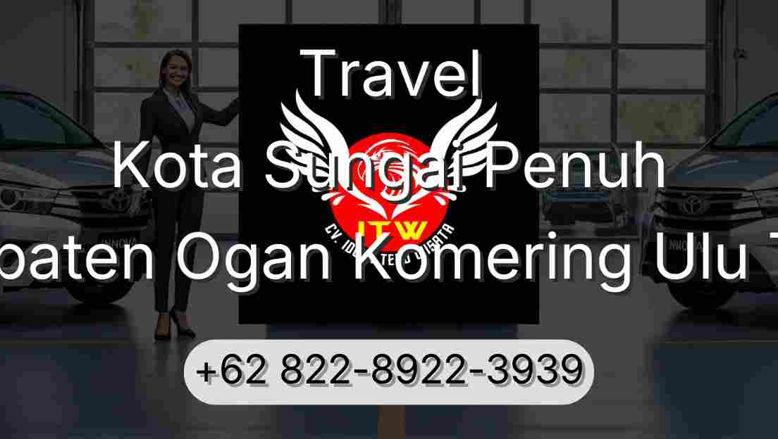 Travel Kota Sungai Penuh Kabupaten Ogan Komering Ulu Timur