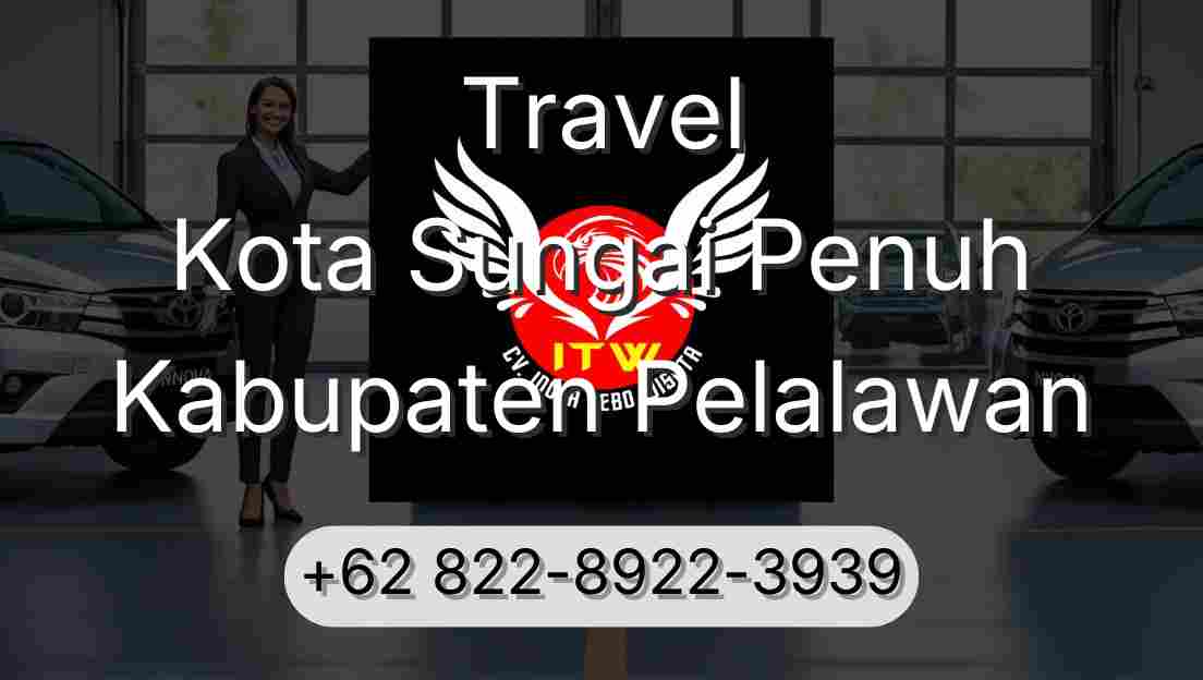 Travel Kota Sungai Penuh Kabupaten Pelalawan