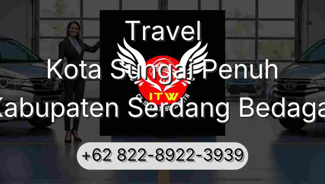Travel Kota Sungai Penuh Kabupaten Serdang Bedagai