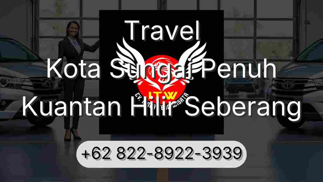 Travel Kota Sungai Penuh Kuantan Hilir Seberang