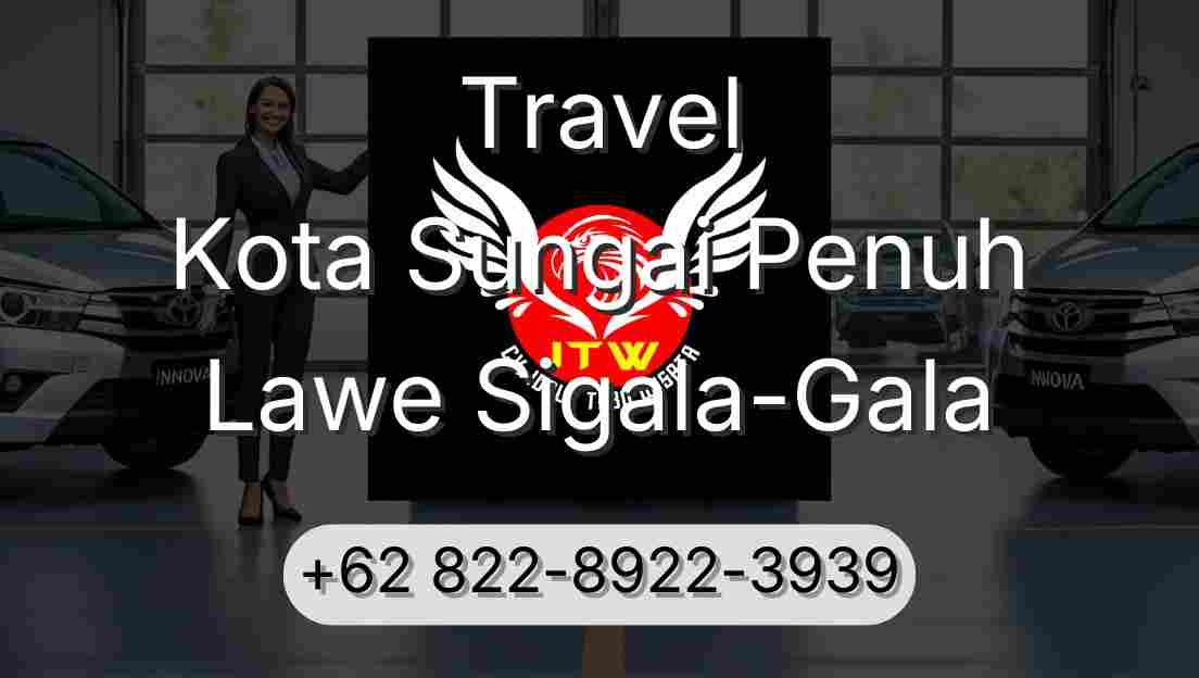 Travel Kota Sungai Penuh Lawe Sigala-Gala