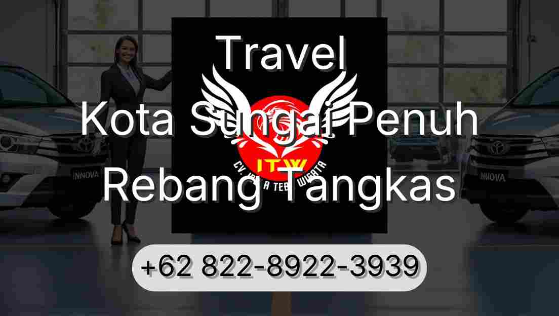 Travel Kota Sungai Penuh Rebang Tangkas