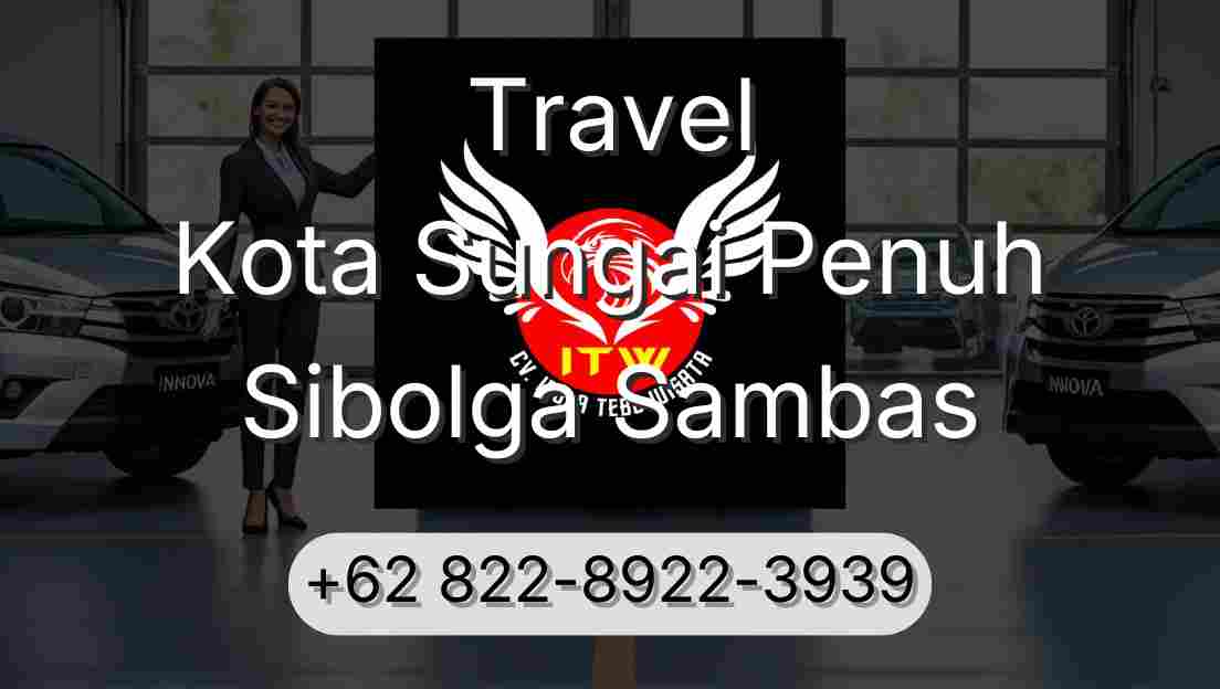 Travel Kota Sungai Penuh Sibolga Sambas