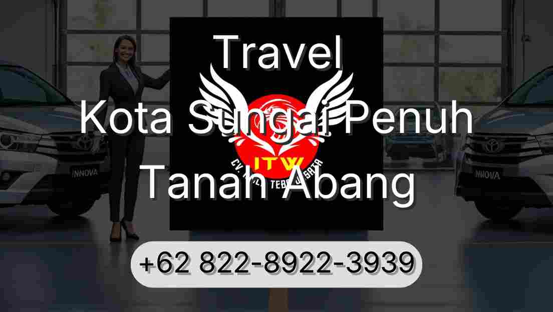 Travel Kota Sungai Penuh Tanah Abang