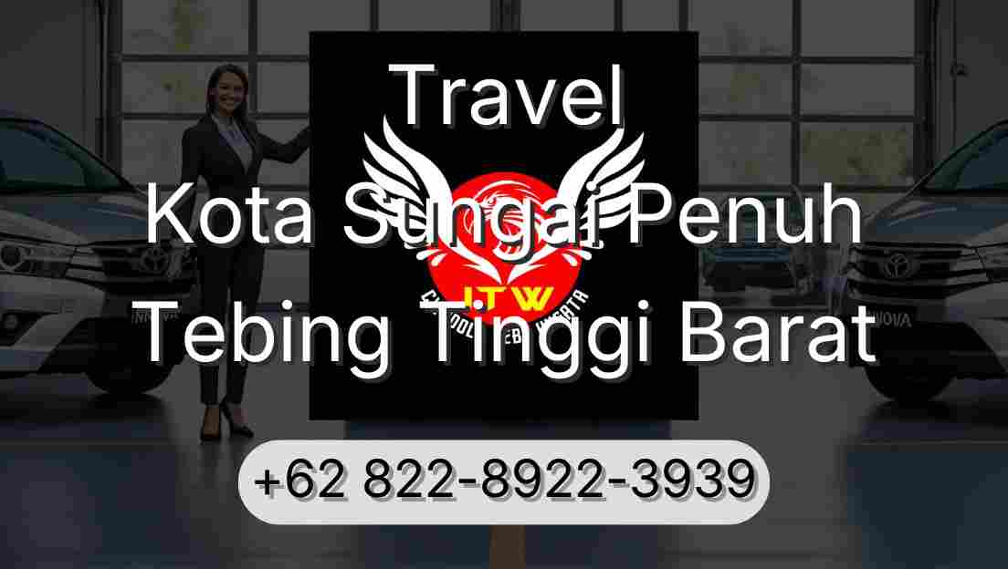 Travel Kota Sungai Penuh Tebing Tinggi Barat