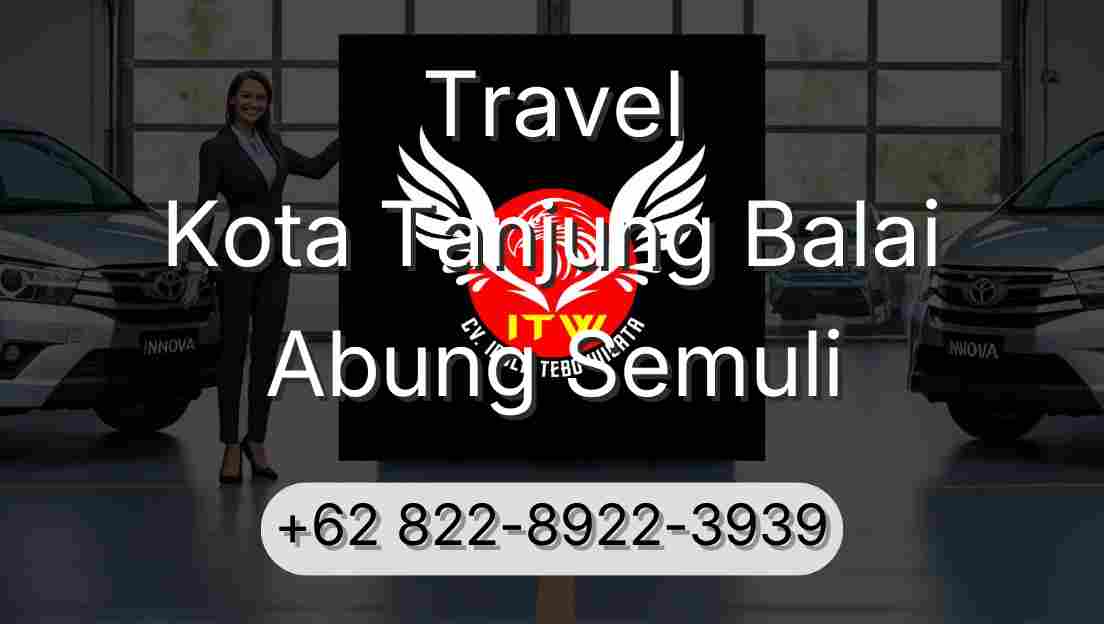 Travel Kota Tanjung Balai Abung Semuli