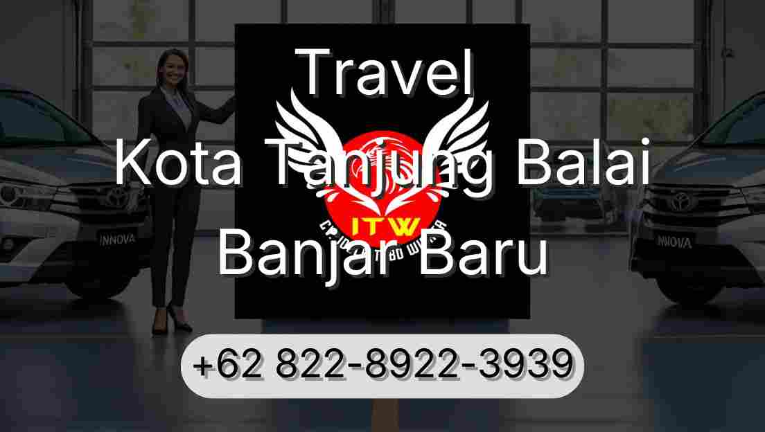 Travel Kota Tanjung Balai Banjar Baru