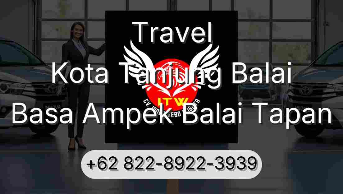 Travel Kota Tanjung Balai Basa Ampek Balai Tapan